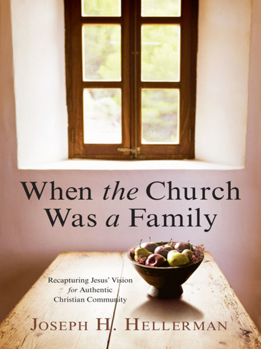 Title details for When the Church Was a Family by Joseph H. Hellerman - Available